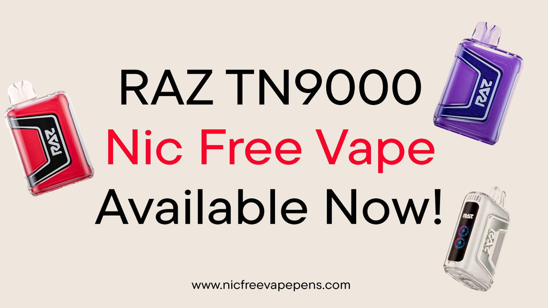 RAZ Launches New TN9000 Nicotine Free Vape - CA6000 Discontinued